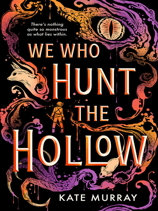 Title details for We Who Hunt the Hollow by Kate Murray - Available
